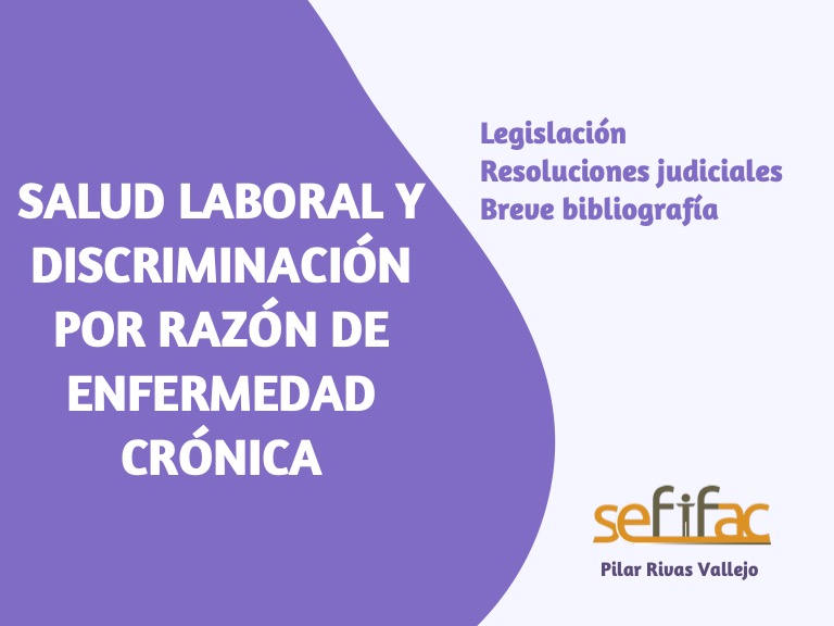 Pilar Rivas: Salud laboral y discriminación por razón de enfermedad crónica
